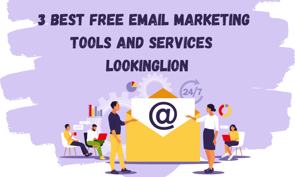 3 Best Free Email Marketing Tools and Services Lookinglion