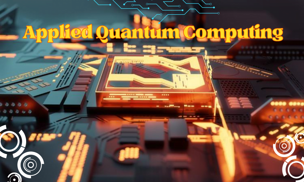 What is Meant by “Applied Quantum Computing” – Cinetux